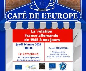 Café de l’Europe « La relation franco-allemande de 1945 à nos jours » – La Souterraine – 16 mars 2023