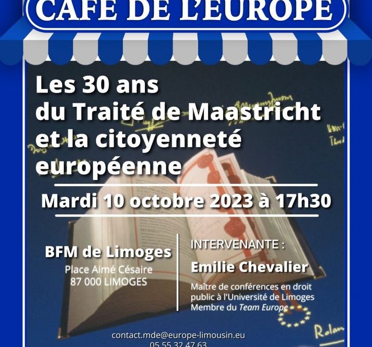 Café de l’Europe sur « Les 30 ans du traité de Maastricht et la citoyenneté européenne » – Limoges – 10 octobre 2023