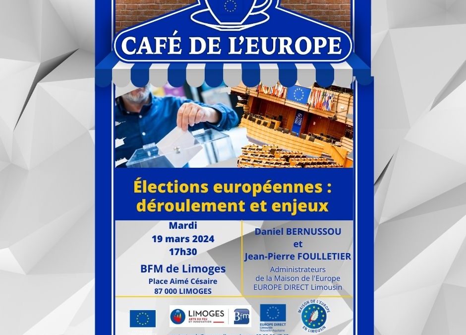 Café de l’Europe « Élections européennes : déroulement et enjeux » – Bfm Limoges – mardi 19 mars 2024