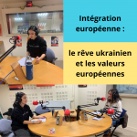 Intégration européenne : le rêve ukrainien et les valeurs européennes