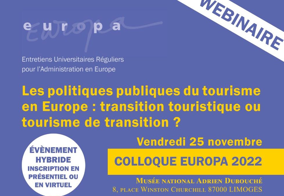Colloque EUROPA 2022 – Les politiques publiques du tourisme en Europe : transition touristique ou tourisme de transition ?