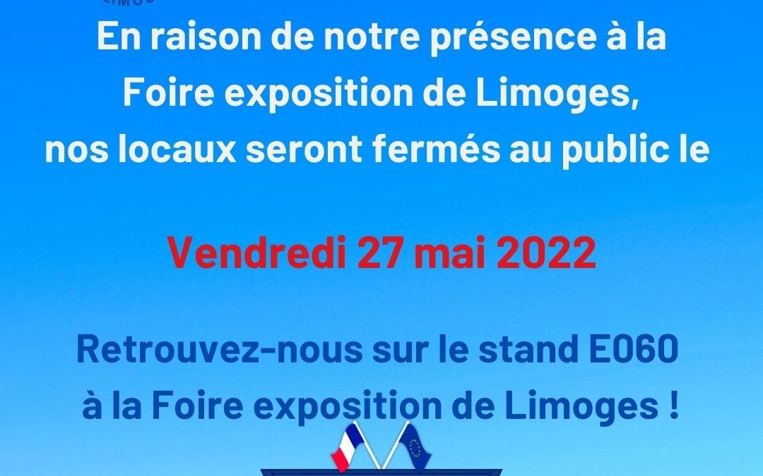Retrouvez-nous à la Foire expo de Limoges le Vendredi 27 mai 2022!