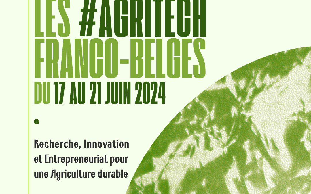 Journées #AgriTech Franco-Belges du 17 au 21 Juin 2024