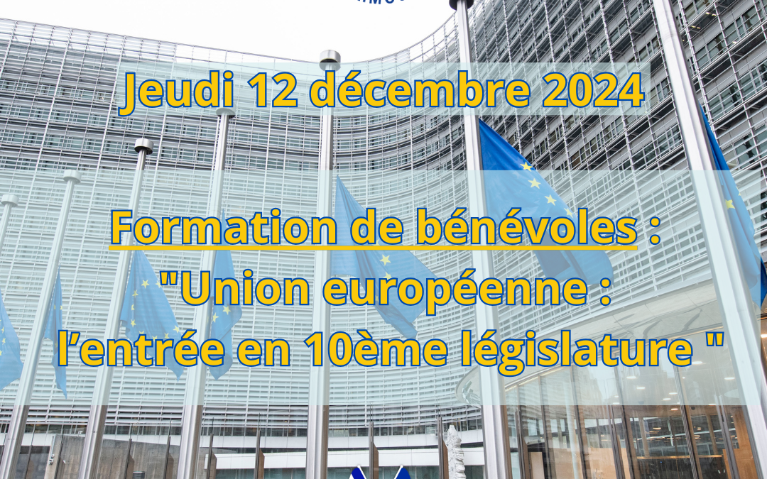 Formation de bénévoles : « L’UE : l’entrée en 10ème législature » – Limoges – Jeudi 12 décembre 2024
