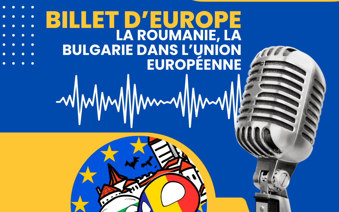 La Roumanie, la Bulgarie dans l’Union européenne