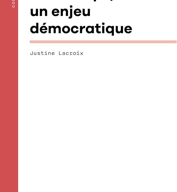 Les valeurs de l’Europe, un enjeu démocratique Essai de Justine Lacroix