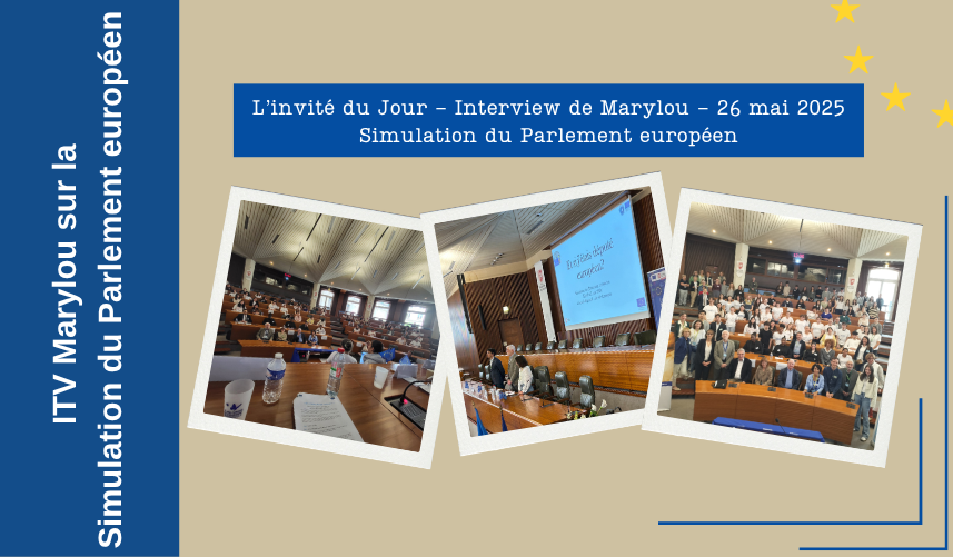 [L’invité du Jour – 26 mai 2025] : Marylou présente la Simulation du Parlement européen