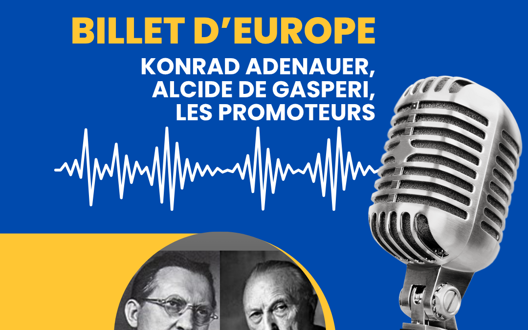 Konrad Adenauer, Alcide de Gasperi : les promoteurs