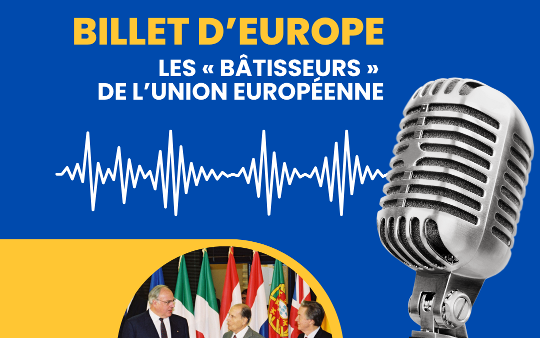 Les « bâtisseurs » de l’Union européenne