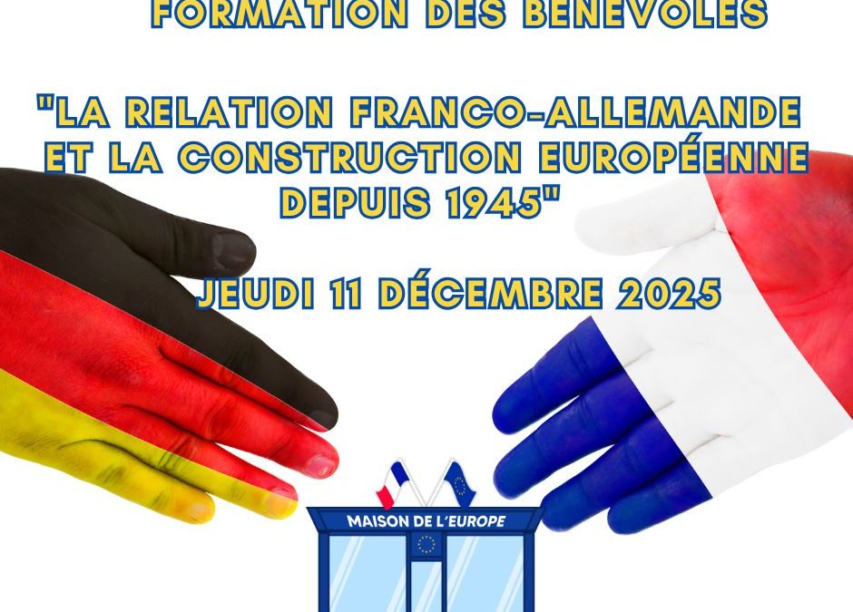 Formation de bénévoles : « La relation franco-allemande et la construction européenne depuis 1945 » – Jeudi 11 décembre 2025