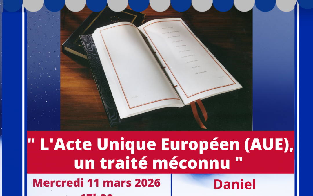 Café de l&rsquo;Europe « L&rsquo;Acte Unique Européen (AUE), un traité méconnu » – 11 mars 2026 – Limoges
