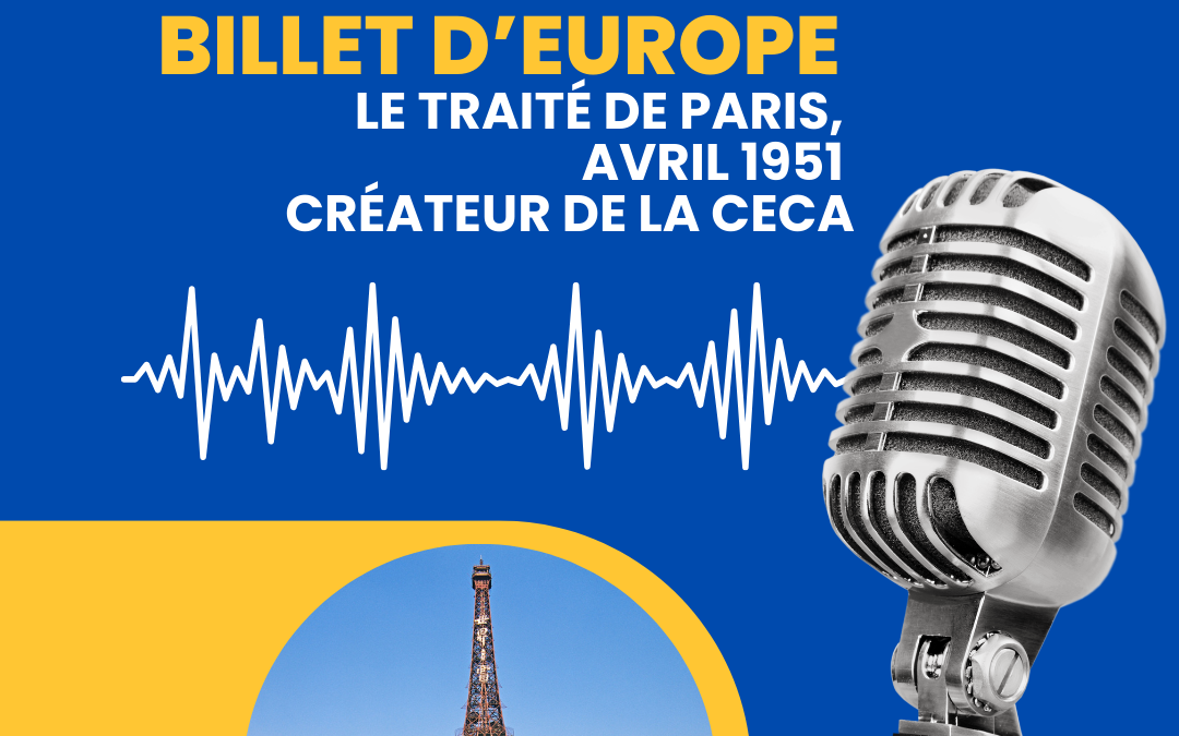 Le traité de Paris, avril 1951 créateur de la CECA