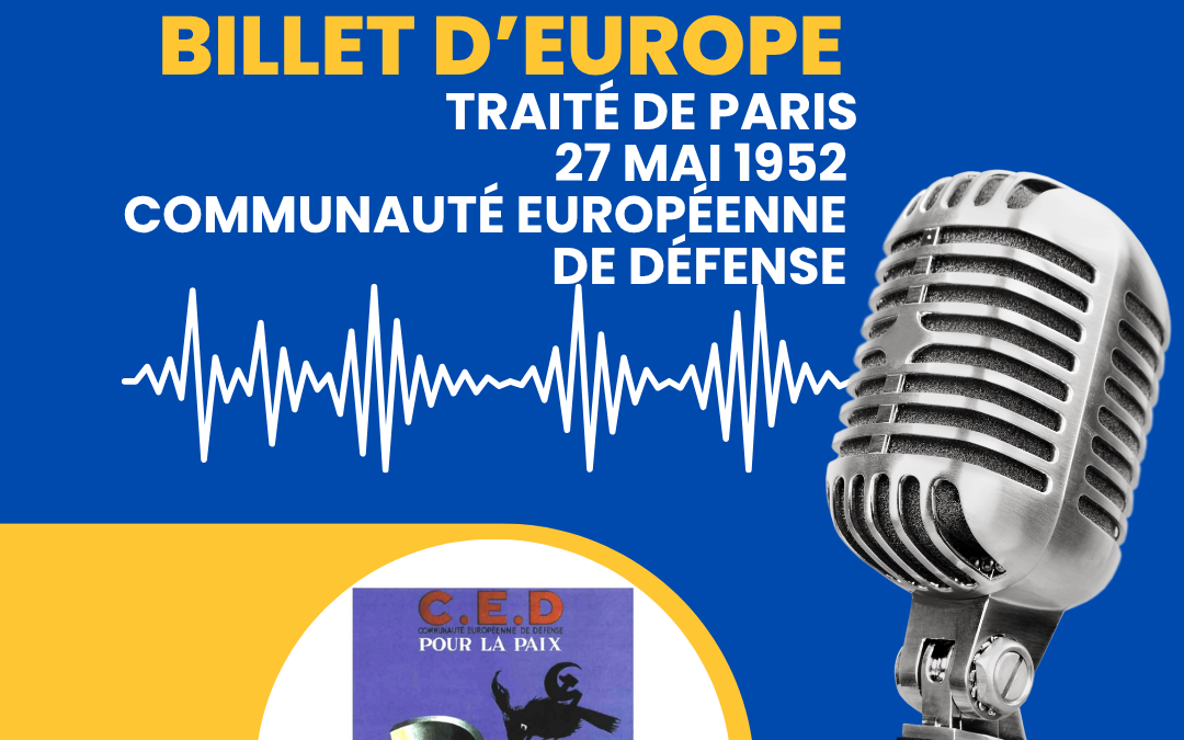 Traité de Paris (27 mai 1952) :  Communauté Européenne de Défense