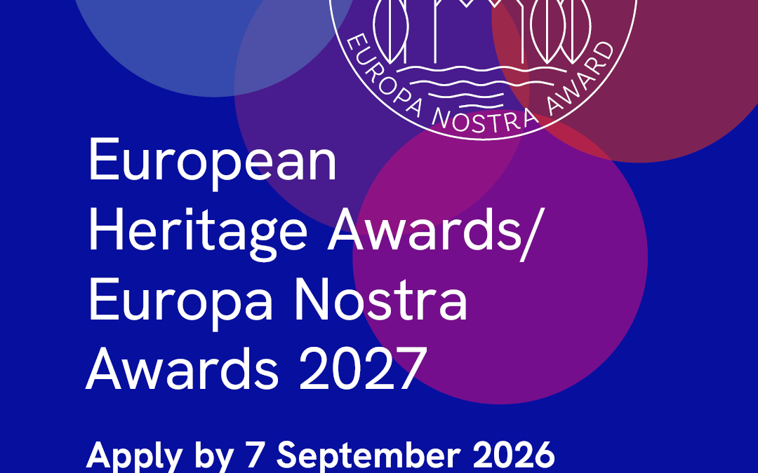 Prix européens du patrimoine / Prix Europa Nostra 2027 : Soumettez votre candidature avant le 7 septembre 2026 !